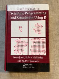 Introduction to Scientific Programming and Simulation Using R (Chapman & Hall/CRC: The R Series) R语言的科学编程与仿真 欧文·琼斯 罗伯特·梅拉德特 安德鲁·鲁宾逊【英文版，精装无酸纸印刷】打包后超一公斤重，前面有一些笔迹