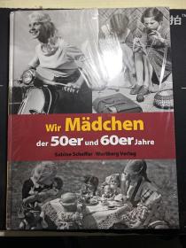 Wir Mädchen der 50er und 60er Jahre （德国50-60年代 德国女孩们 老黑白摄影画册）
