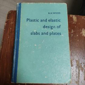 PLASTIC AND ELASTIC DESIGN OF SLABS AND PLATES