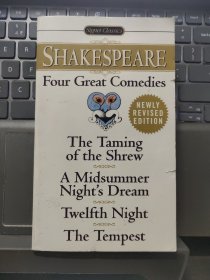 Four Great Comedies：The Taming of the Shrew; A Midsummer Night's Dream; Twelfth Night; The Tempest (Signet Classics)