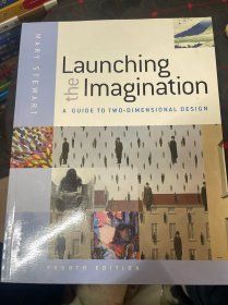 Launching the Imagination：A GUIDE TO TWO-DIMENSIONAL DESIGN FOURTH EDITION