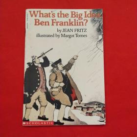 Whats the Big ldea Ben Franklin？