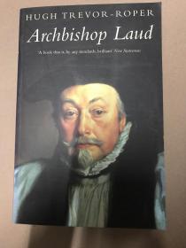 ARCHIBISHOP LAUD HUGH TREVOR-ROPER 1573--1645