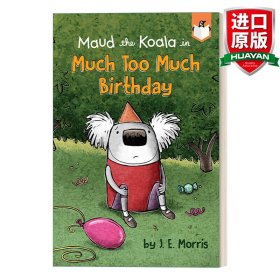 英文原版 Much Too Much Birthday (Maud the Koala 01) 考拉默尔德1 兰登桥梁小读本 亲子儿童少儿全彩漫画动物绘本 心理成长情绪情感小学生英文课外读物 J. E. Morris 英文版 进口英语原版书籍