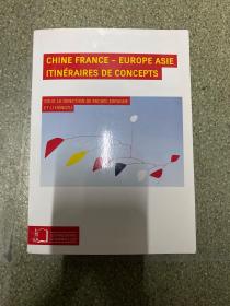 CHINE FRANCE - EUROPE ASIE
ITINÉRAIRES DE CONCEPTS