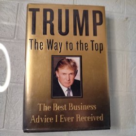 Trump：The Way to the Top: The Best Business Advice I Ever Received