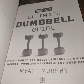 Men's Health Ultimate Dumbbell Guide: More Than 21,000 Moves Designed to Build Muscle, Increase Strength, and Burn Fat