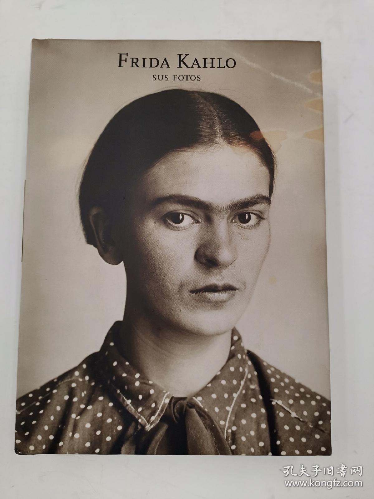 Frida Kahlo Sus Fotos  西班牙语