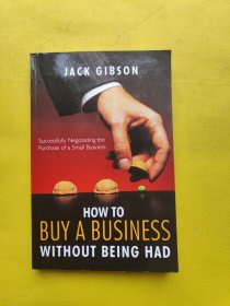 HOW TO BUY A BUSINESS WITHOUT BEING HAD外文原版