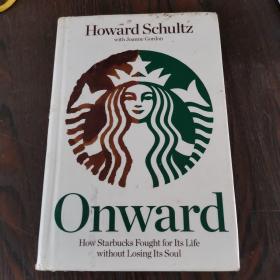 Onward：How Starbucks Fought for Its Life without Losing Its Soul