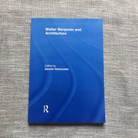 Walter Benjamin and Architecture 瓦尔特·本雅明与建筑