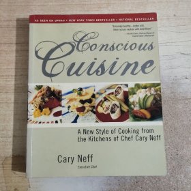 Conscious Cuisine: A New Style of Cooking from the Kitchens of Chef Cary Neff