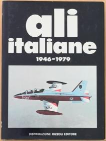 绝版意大利文原版精装ali italiane 1946-1979二战后到冷战时期的意大利航空史自主研发量产装备和从英国美国进口的各种军用机民用机战斗机轰炸机运输机水上飞机教练机直升机客机小型机滑翔机导弹航天器等历史写真文字数据老照片