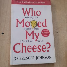 Who Moved My Cheese?：An Amazing Way to Deal with Change in Your Work and in Your Life