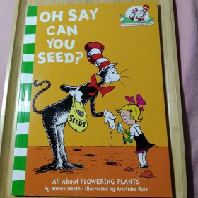 Oh Say Can You Seed?: All About Flowering Plants (The Cat in the Hat's Learning Library)