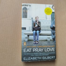 Eat, Pray, Love. Movie Tie-In：One Woman's Search for Everything Across Italy, India and Indonesia