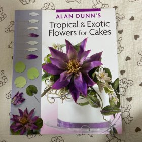 现货英文原版  ALAN DUNN'S Tropical & Exotic Flowers for Cakes