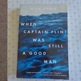 Wh Captain Flint Was Still A Good Man Nick Dybek 英语进口原版小说