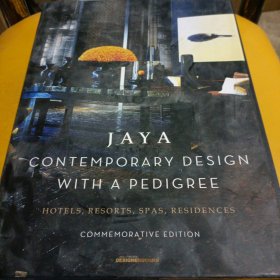 JAYA CONTEMPORARY DESIGN WITH A PEDIGREE HOTELS, RESORTS, SPAS, RESIDENCES COMMEMORATIVE'EDITION贾亚 当代设计 有一个血统 酒店，度假村，水疗中心，住宅 纪念版