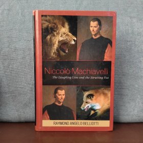 Niccolo Machiavelli: The Laughing Lion and the Strutting Fox【英文原版】