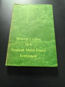 Mineral Cycling in a Tropical Moist Forest Ecosystem 热带湿润森林生态系统中的矿物循环【英文原版 精装 签赠本】