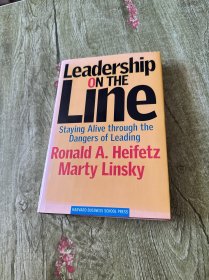 Leadership on the Line：Staying Alive through the Dangers of Leading