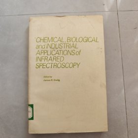 CHEMICAL,BIOLOGICAL and INDUSTRIAL APPLICATIONS of INFRARED SPECTROSCOPY （红外光谱在化学、生物学和工业上的应用）英文版