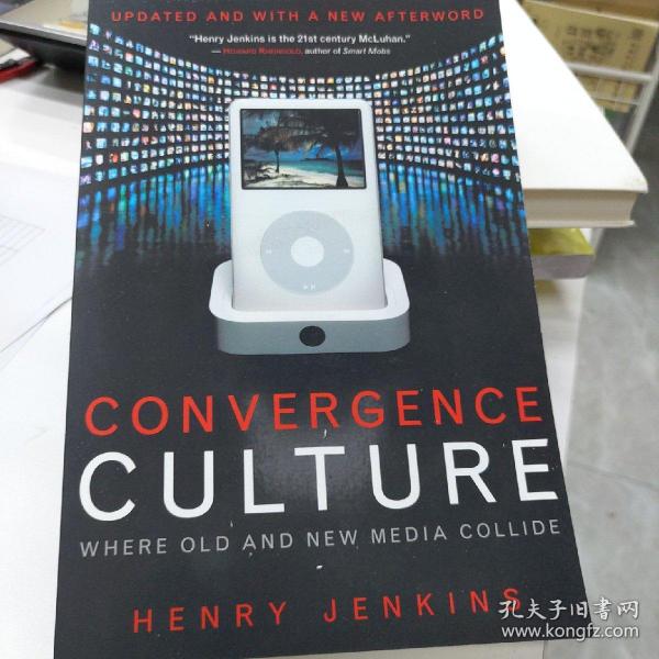 Convergence Culture：Where Old and New Media Collide