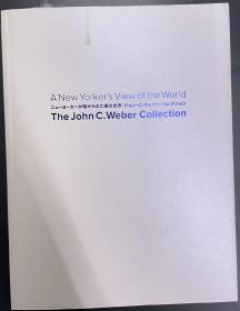 The John C Weber Collection A New Yorker's View of the World 26lnn