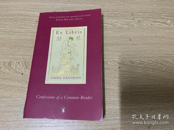 Ex Libris              安妮·法迪曼《书趣》（我的藏书），洋书话，（旧书重温忆华年  作者），董桥：Anne Fadiman家里的书每一本都读过起码两遍……bibliophilia的恋书之瘾在她身上是治不好的顽疾了。幸亏这位漂亮的小妇人写过一本很好看的《Ex Libris》。