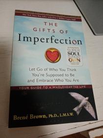 The Gifts of Imperfection：Let Go of Who You Think You're Supposed to Be and Embrace Who You Are