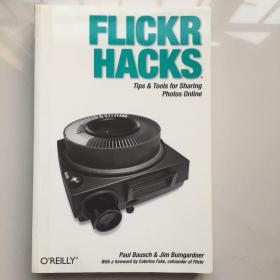 英文原版  Flickr Hacks：Tips & Tools for Sharing Photos Online (Hacks) 在线分享照片的技巧和工具