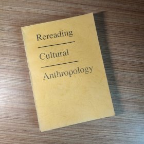 Rereading Cultural Anthropolpgy 重读文化人类学