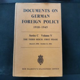 【英文原版书】DOCUMENTS ON GERMAN FOREIGN POLICY 1918-1945 Series C Volume Ⅴ THE THIRD REICH：FIRST PHASE March 5,1936-October 31,1936