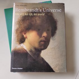 Rembrandt'S Universe：His Art His Life His World