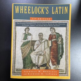 Wheelock's Latin：The Classic Introductory Latin Course, Based on the Writings of Cicero, Vergil, and Other Major Roman Authors