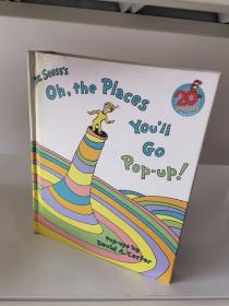 Oh, the Places You'll Go Pop-Up [Hardcover] by Dr. Seuss 苏斯博士：哦，你想去的地方！（精装立体书）二十周年纪念版 