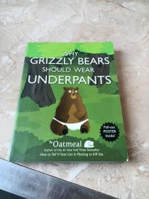 WHY  GRIZZLY  BEARS  SHOULD  WEAR  UNDERPANTS