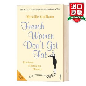 French Women Don't Get Fat: The Secret of Eating for Pleasure