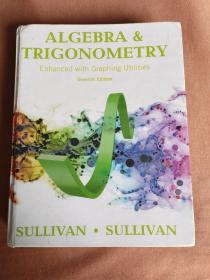 ALGEBRA & TRIGONOMETRY: Enhanced with Graphing Utilities Seventh Edition SULLIVAN· SULLIVAN PEARSON 精装正版 实拍 现货2017年第7版