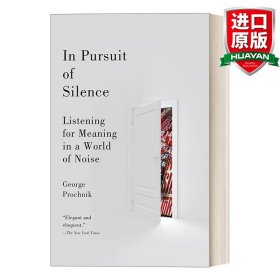 英文原版 In Pursuit of Silence 觅静：在噪音的世界里倾听意义 社会心理学 自我提升 George Prochnik 英文版 进口英语原版书籍