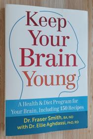 英文书 Keep Your Brain Young: A Health and Diet Program for Your Brain, Including 150 Recipes by Dr. Fraser Smith BA ND (Author), Dr. Ellie Aghdassi PhD RD (Author)