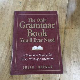 The Only Grammar Book You'll Ever Need：A One-Stop Source for Every Writing Assignment