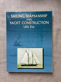 Sailing, Seamanship and Yacht Construction 航海术与帆船游艇设计 乌法·福克斯作品【英文版，约12开】