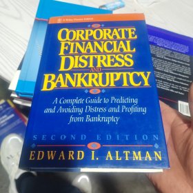 Corporate Financial Distress and Bankruptcy：A Complete Guide to Predicting & Avoiding Distress and Profiting from Bankruptcy (Wiley Finance)（内干净）