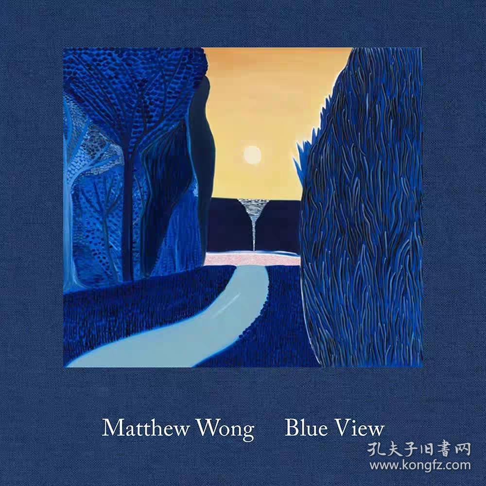 Matthew Wong: Blue View 王俊杰:蓝色