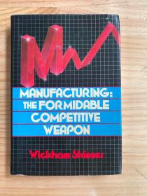 MANUFACTURING THE FORMIDABLE COMPETITIVE WEAPON（小16开精装）