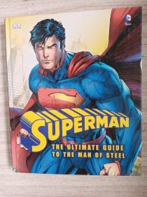 SUPERMAN
THE ULTIMATE GUIDE TO THE MAN OF STEEL