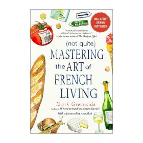 (Not Quite) Mastering the Art of French Living 掌握法国的生活艺术
