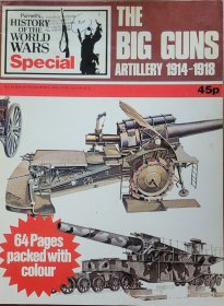 THE BIG GUNS ARTILLERY 1914-1918